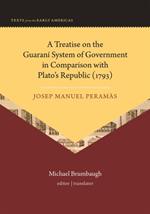 A Treatise on the Guaraní System of Government in Comparison with Plato’s Republic (1793)