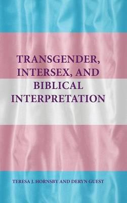 Transgender, Intersex, and Biblical Interpretation - Teresa J Hornsby,Deryn Guest - cover