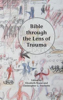 Bible Through the Lens of Trauma - Elizabeth Boase,Christopher G Frechette - cover
