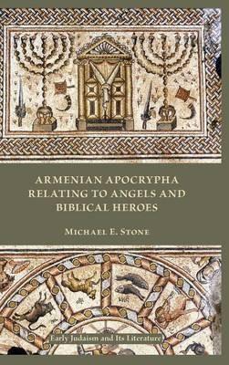 Armenian Apocrypha Relating to Angels and Biblical Heroes - Michael E Stone - cover