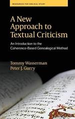 A New Approach to Textual Criticism: An Introduction to the Coherence-Based Genealogical Method