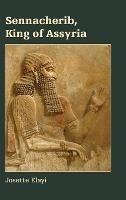 Sennacherib, King of Assyria - Josette Elayi - cover