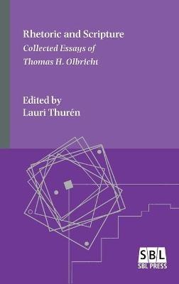 Rhetoric and Scripture: Collected Essays of Thomas H. Olbricht - Thomas H Olbricht - cover