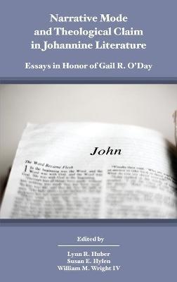 Narrative Mode and Theological Claim in Johannine Literature: Essays in Honor of Gail R. O'Day - cover