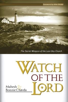 Watch of the Lord - Mahesh Chavda,Bonnie Chavda - cover