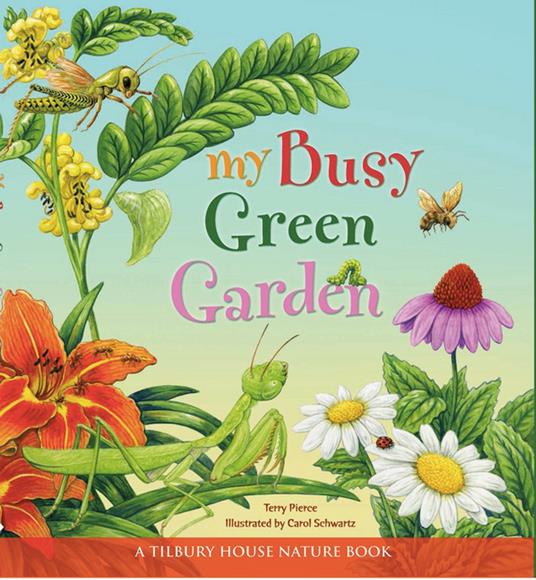 My Busy Green Garden - Terry Pierce,Carol Schwartz - ebook