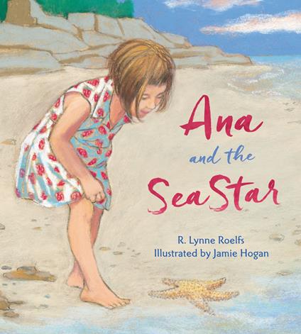 Ana and the Sea Star - R. Lynne Roelfs,Jamie Hogan - ebook