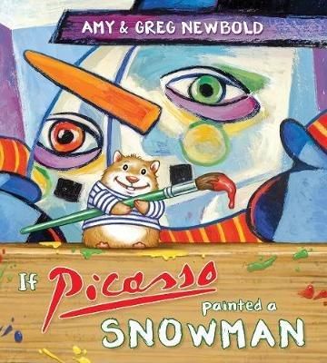 If Picasso Painted a Snowman - Amy Newbold - cover