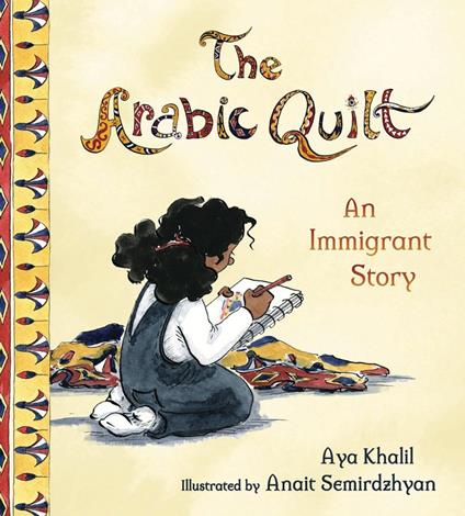The Arabic Quilt - Aya Khalil,Anait Semirdzhyan - ebook