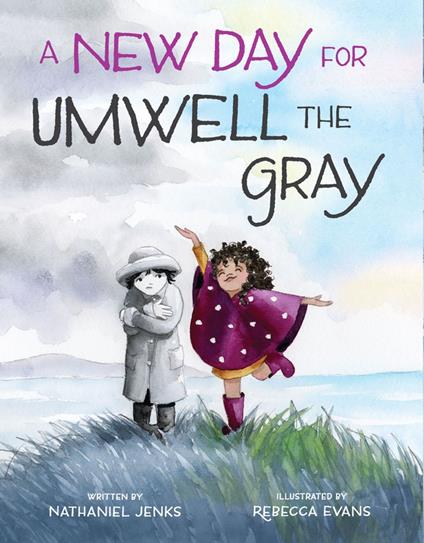 A New Day for Umwell the Gray - Nathaniel Jenks,Rebecca Evans - ebook