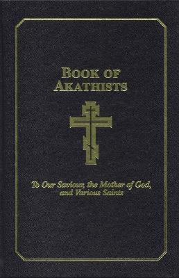 Book of Akathists Volume II: To Our Saviour, the Holy Spirit, the Mother of God, and Various Saints - Isaac Lambertson - cover