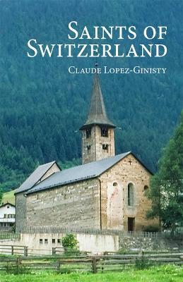 Saints of Switzerland - Claude Lopez-Ginitsy - cover