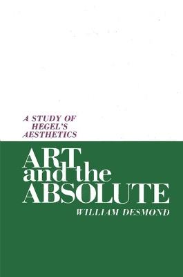 Art and the Absolute: A Study of Hegel's Aesthetics - William Desmond - cover