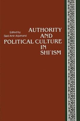 Authority and Political Culture in Shi'ism - cover