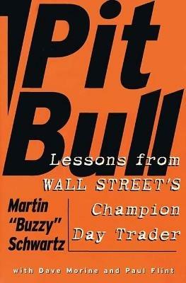 Pit Bull: Lessons from Wall Street's Champion Trader - Martin Schwartz - cover