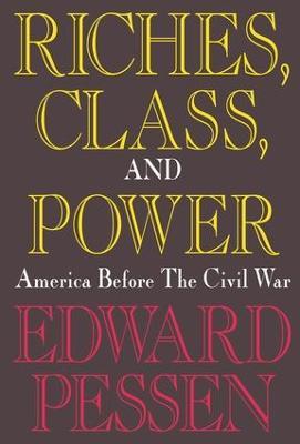 Riches, Class, and Power: United States Before the Civil War - cover