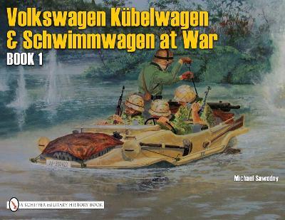 German Trucks & Cars in WWII: VW At War Book I Kübelwagen/Schwimmwagen - Michael Sawodny - cover