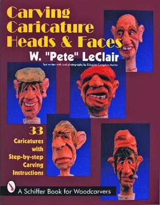 Carving Caricature Heads & Faces - W. "Pete" LeClair - cover