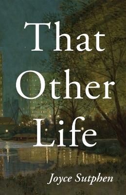 That Other Life - Joyce Sutphen - cover