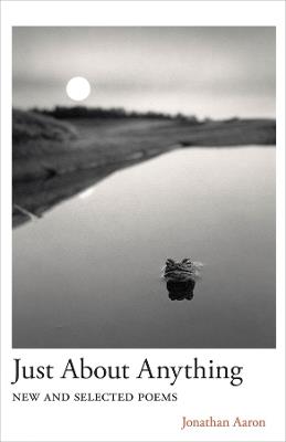 Just About Anything: New and Selected Poems - Jonathan Aaron - cover