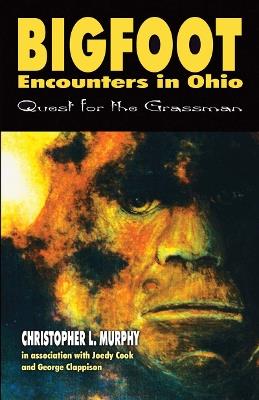 Bigfoot Encounters in Ohio (SD): Quest for the Grassman - Christopher Murphy,Joedy Cook - cover