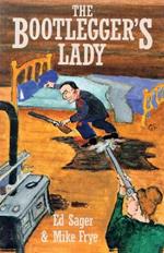 Bootleggers Lady, The: Tribulations of a Pioneer Woman