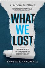 What WE Lost: Inside the Attack on Canada's Largest Children's Charity