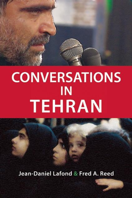 Conversations in Tehran - Fred A. Reed,Jean-Daniel LaFond - ebook