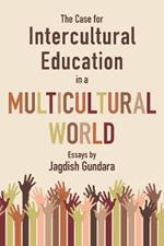 The Case for Intercultural Education in a Multicultural World