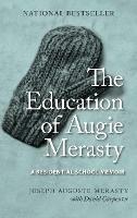 The Education of Augie Merasty: A Residential School Memoir - New Edition