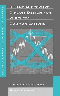 RF and Microwave Circuit Design for Wireless Communications - Lawrence Larson - cover