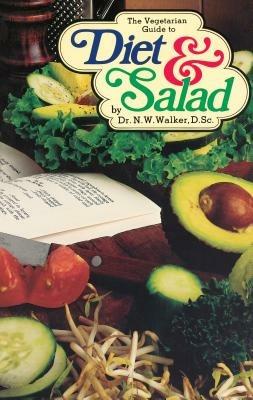 The Vegetarian Guide to Diet and Salad - Norman W. Walker - cover