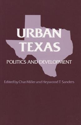 Urban Texas: Politics and Development - cover
