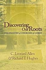 Discovering Our Roots: The Ancestry of Churches of Christ