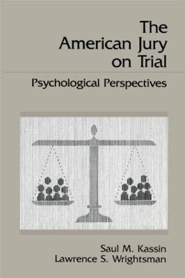 The American Jury On Trial: Psychological Perspectives - Saul M. Kassin,Lawrence S. Wrightsman - cover