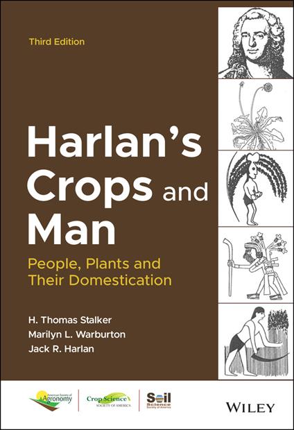 Harlan's Crops and Man: People, Plants and Their Domestication - H. Thomas Stalker,Marilyn L. Warburton,Jack R. Harlan - cover