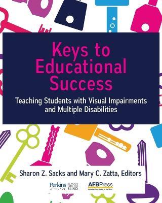 Keys to Educational Success: Teaching Students with Visual Impairments and Multiple Disabilities - cover