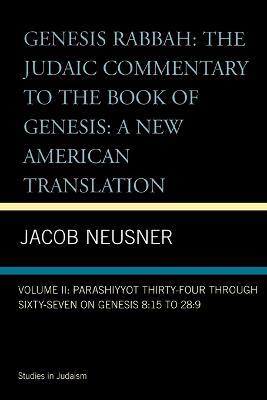 Genesis Rabbah: Parashiyyot 34-67 on Genesis 8:15 to 28:9 - Jacob Neusner - cover