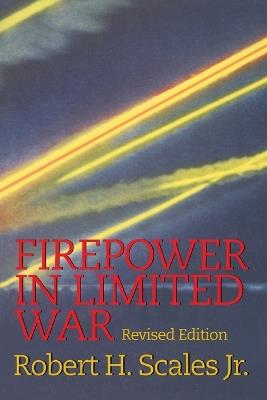 Firepower in Limited War: Revised Edition - Robert Scales - cover