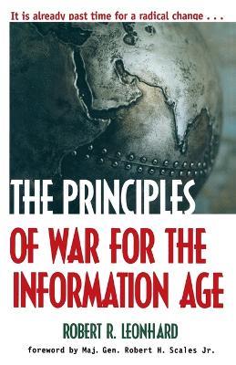 The Principles of War for the Information Age - Robert Leonhard - cover