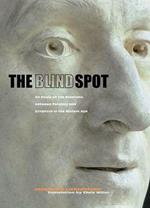 The Blind Spot – An Essay on the Relations Between  Painting and Sculpture in the Modern Age