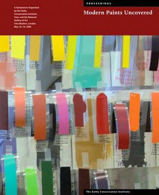Modern Paints Uncovered – Proceedings From the Modern Paints Uncovered Symposium, May 16–19, 2006 , Tate Modern, London - . Learner - cover