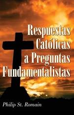 Respuestas Catolicas a Preguntas Fundamentalistas