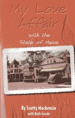 My Love Affair With the State of Maine: By Scotty Mackenie - Scotty Mackenzie - cover