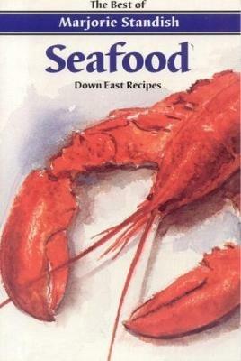 Seafood: Down East Recipes - Marjorie Standish - cover