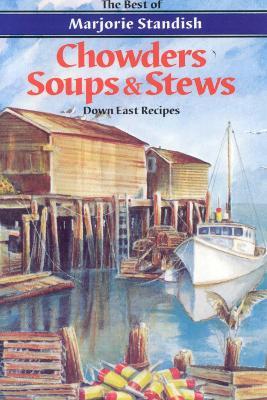 Chowders, Soups, and Stews - Marjorie Standish - cover