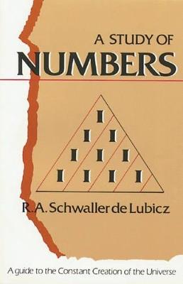 A Study of Numbers: A Guide to the Constant Creation of the Universe - R.A.Schwaller De Lubicz - cover
