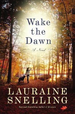 Wake the Dawn: A Novel - Lauraine Snelling - cover