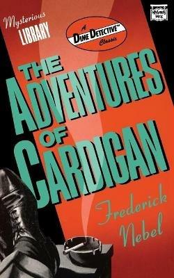 The Adventures of Cardigan - Frederick Nebel - cover