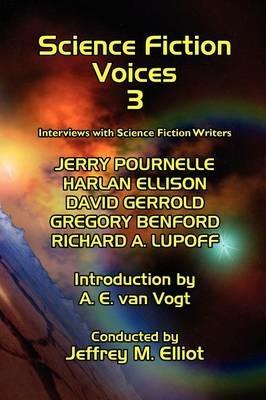 Science Fiction Voices #3: Interviews with Science Fiction Writers - Jeffrey M. Elliot - cover